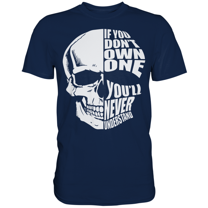 BBP Custom Skull If you dont own one You will never understand - Classic Shirt front classic shirt 162745 1116x 1