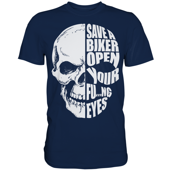 BBP Custom Skull Save a Biker open your FU***NG eyes - Classic Shirt front classic shirt 162745 1116x 2