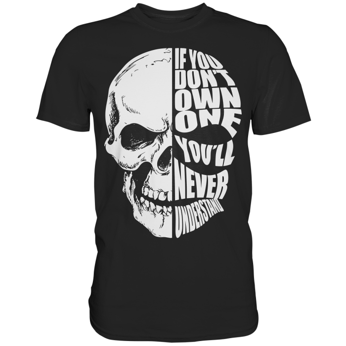 BBP Custom Skull If you dont own one You will never understand - Classic Shirt front classic shirt 272727 1116x 2