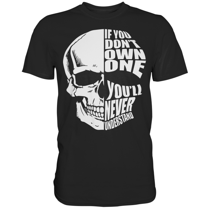 BBP Custom Skull If you dont own one You will never understand - Classic Shirt front classic shirt 272727 1116x 3