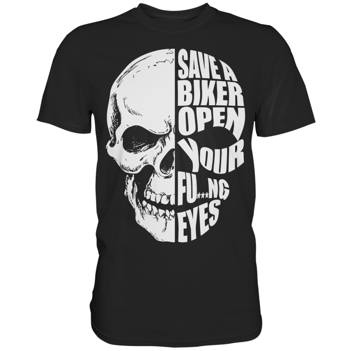 BBP Custom Skull Save a Biker open your FU***NG eyes - Classic Shirt front classic shirt 272727 1116x 4