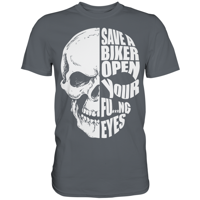 BBP Custom Skull Save a Biker open your FU***NG eyes - Classic Shirt front classic shirt 5c6167 1116x 2