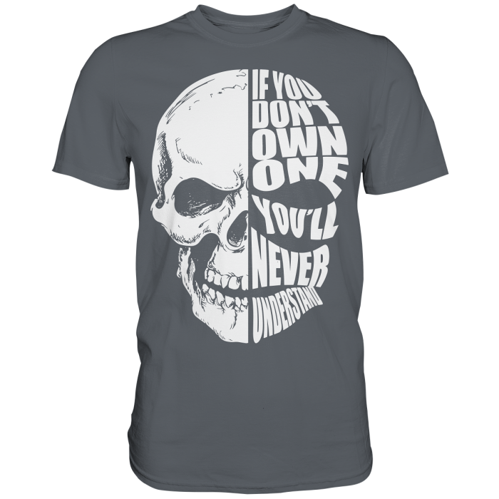 BBP Custom Skull If you dont own one You will never understand - Classic Shirt front classic shirt 5c6167