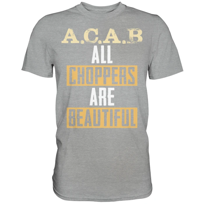 BBP Custom A.C.A.B. all choppers are beautiful - Classic Shirt front classic shirt a5a9ac 1116x 4