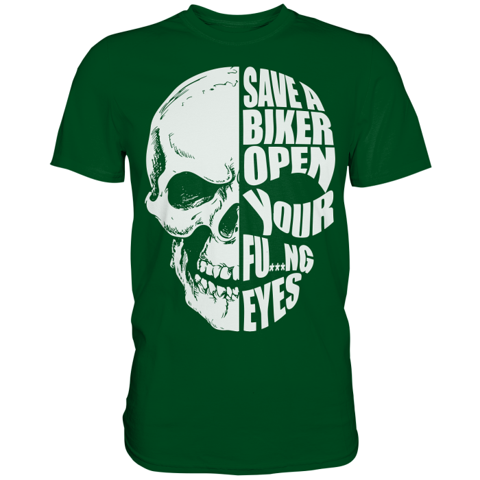 BBP Custom Skull Save a Biker open your FU***NG eyes - Premium Shirt front premium shirt 004920 1116x 2