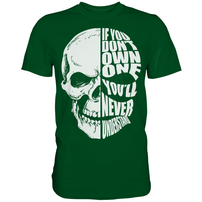 BBP Custom Skull If you dont own one You will never understand - Premium Shirt front premium shirt 004920