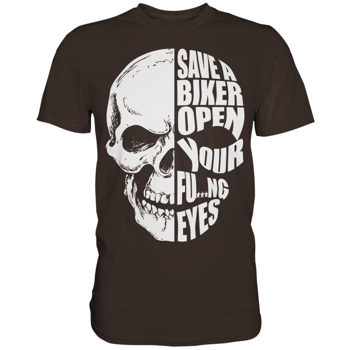 BBP Custom Skull Save a Biker open your FU***NG eyes - Premium Shirt front premium shirt 392e29 1116x 2