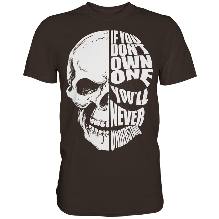 BBP Custom Skull If you dont own one You will never understand - Premium Shirt front premium shirt 392e29