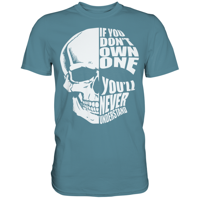 BBP Custom Skull If you dont own one You will never understand - Premium Shirt front premium shirt 598796 1116x 1