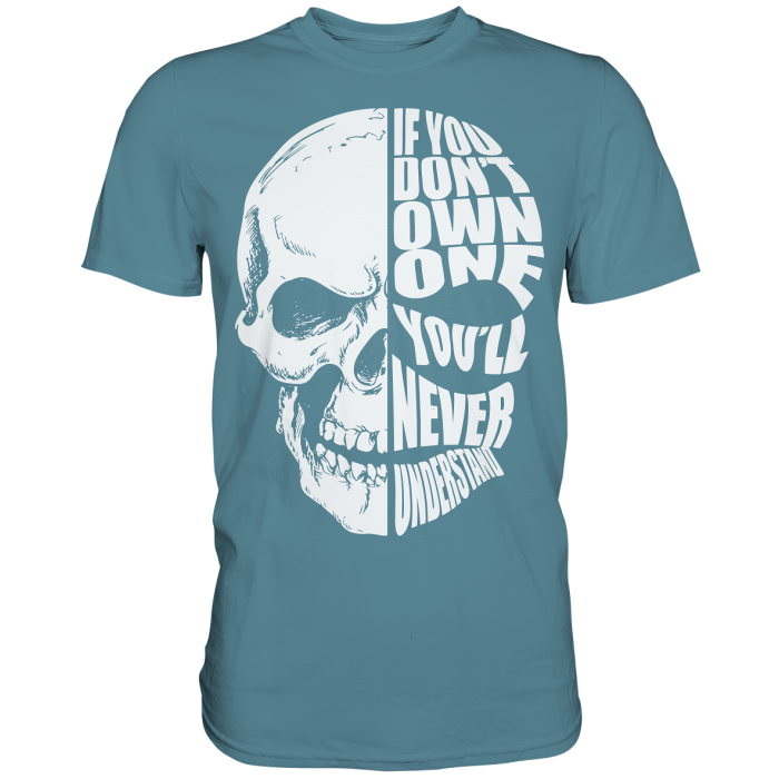 BBP Custom Skull If you dont own one You will never understand - Premium Shirt front premium shirt 598796